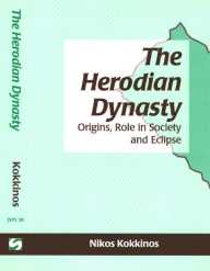 The Herodian Dynasty: Origins, Role in Society and Eclipse, by Nikos Kokkinos